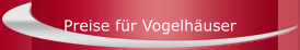 Preise für Vogelhäuser