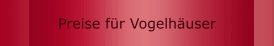 Preise für Vogelhäuser